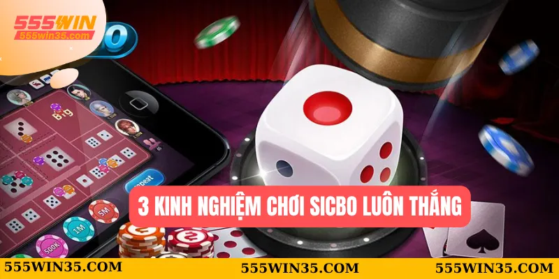 Hướng Dẫn Cách Chơi Sicbo Và Mẹo Thắng Dễ Hiểu Nhất 2025 3 3 kinh nghiệm chơi Sicbo luôn thắng