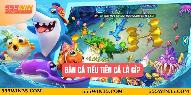 Bắn cá tiểu tiên cá là gì? 