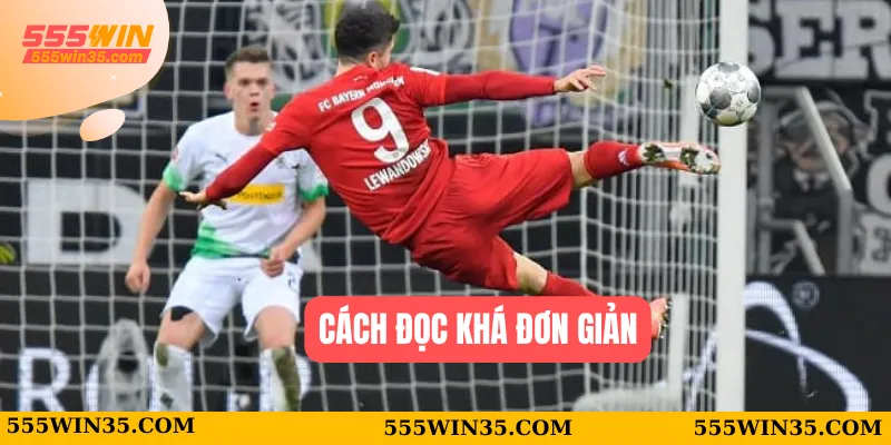 Kèo Đồng Banh 555WIN - Cách Chơi Hiệu Quả Dành Cho Bạn 2 Cách đọc khá đơn giản