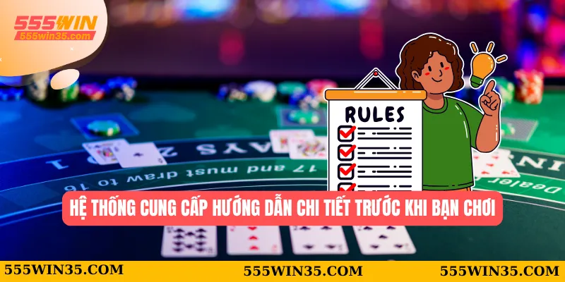 Hệ thống cung cấp hướng dẫn chi tiết trước khi bạn chơi