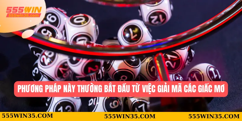 Phương pháp này thường bắt đầu từ việc giải mã các giấc mơ