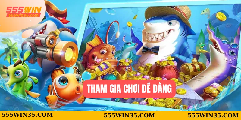 Tham gia chơi dễ dàng